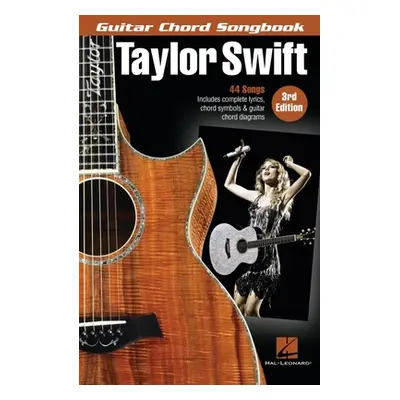 "Taylor Swift - Guitar Chord Songbook - 3rd Edition: 44 Songs with Complete Lyrics, Chord Symbol