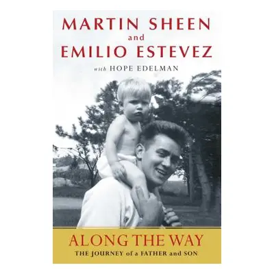 Along the Way: The Journey of a Father and Son (Sheen Martin)