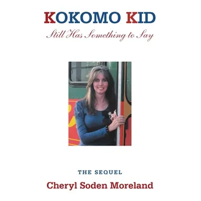 "Kokomo Kid Still Has Something to Say: The Sequel" - "" ("Moreland Cheryl Soden")