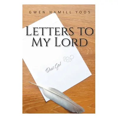 "Letters to My Lord" - "" ("Hamill Yoos Gwen")