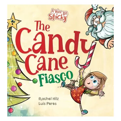 "The Candy Cane Fiasco: A Christmas Storybook Filled with Humor and Fun" - "" ("Hilz Rachel")