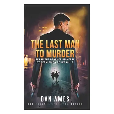 "The Jack Reacher Cases (The Last Man To Murder)" - "" ("Ames Dan")