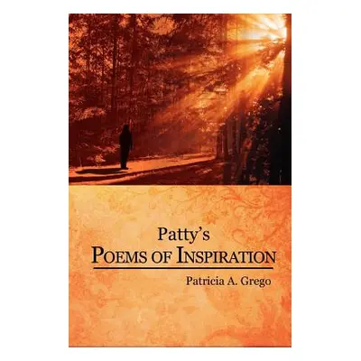 "Patty's Poems of Inspiration" - "" ("Grego Patricia A.")