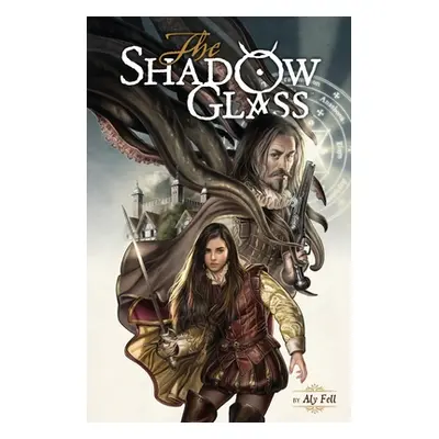 "The Shadow Glass" - "" ("Fell Aly")