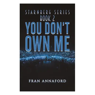 "Starnberg Series: Book 2 - You Don't Own Me" - "" ("Annaford Fran")