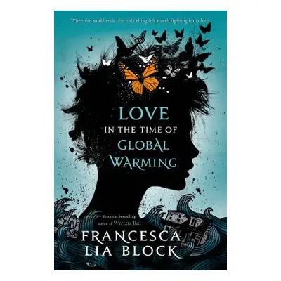 "Love in the Time of Global Warming" - "" ("Block Francesca Lia")