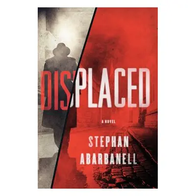 "Displaced" - "" ("Abarbanell Stephan")