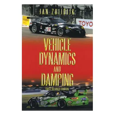 "Vehicle Dynamics and Damping: First Revised Edition" - "" ("Zuijdijk Jan")