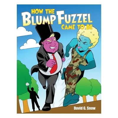 "How the BlumpFuzzel Came to Be" - "" ("Snow David G.")