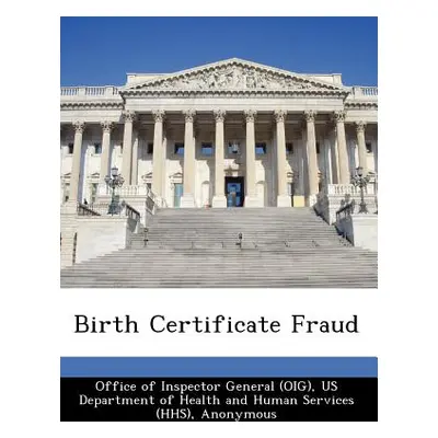 "Birth Certificate Fraud" - "" ("Office of Inspector General (Oig)")