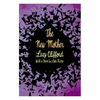 "The New Mother: With a Poem by Lola Ridge" - "" ("Clifford Lucy")