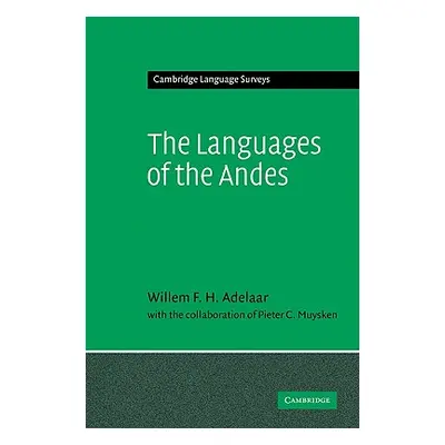 "The Languages of the Andes" - "" ("Adelaar Willem F. H.")