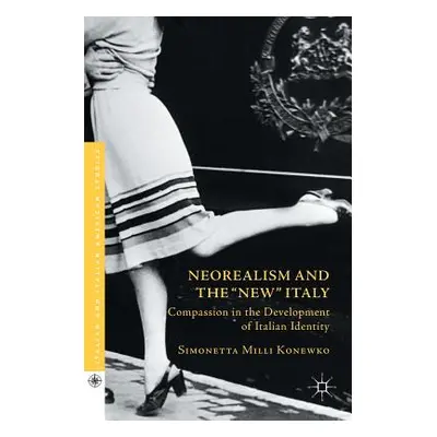 "Neorealism and the New Italy: Compassion in the Development of Italian Identity" - "" ("MILLI K