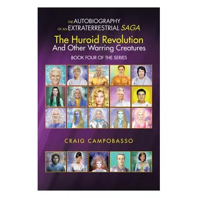 "The Autobiography of an Extraterrestrial Saga: The Huroid Revolution and Other Warring Creature