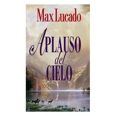 "Aplauso del Cielo" - "" ("Lucado Max")