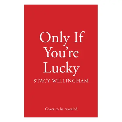 "Only If Youre Lucky" - "" ("Willingham Stacy")