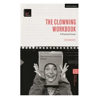 "The Clowning Workbook: A Practical Course" - "" ("Davison Jon")