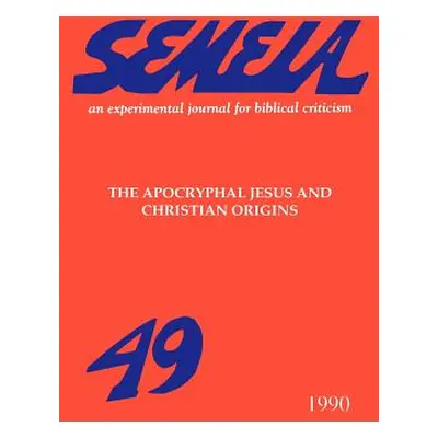 "Semeia 49: The Apocryphal Jesus and Christian Origins" - "" ("Cameron Ron")