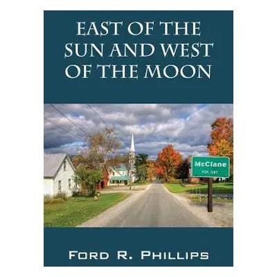 "East of the Sun and West of the Moon" - "" ("Phillips Ford R.")