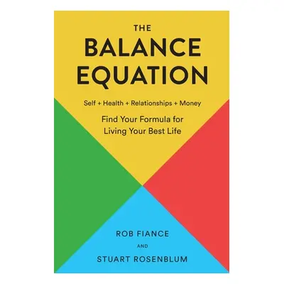 "The Balance Equation: Find Your Formula for Living Your Best Life" - "" ("Fiance Rob")