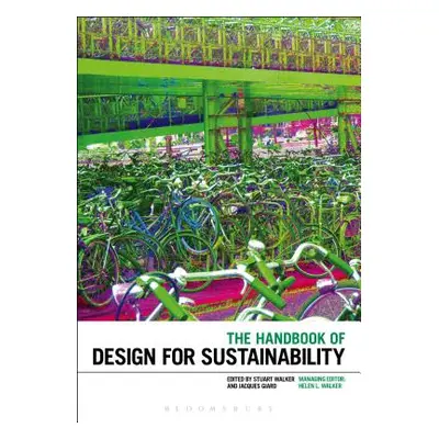 "The Handbook of Design for Sustainability" - "" ("Walker Stuart")