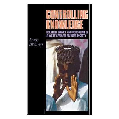 "Controlling Knowledge: Religion, Power, and Schooling in a West African Muslim Society" - "" ("