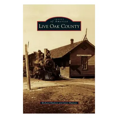 "Live Oak County" - "" ("Hudson Richard")