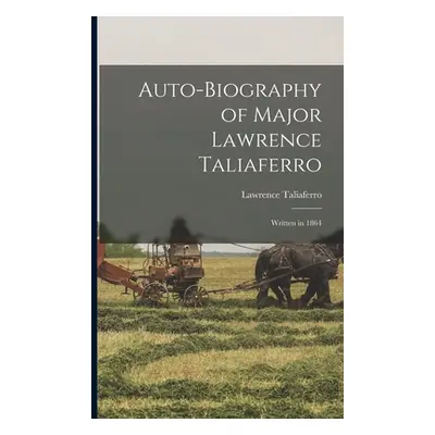 "Auto-biography of Major Lawrence Taliaferro: Written in 1864" - "" ("Taliaferro Lawrence")