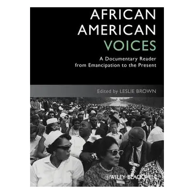 "African American Voices: A Documentary Reader from Emancipation to the Present" - "" ("Brown Le