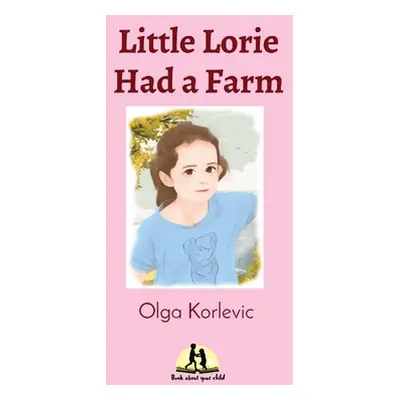 "Little Lorie Had a Farm" - "" ("Korlevic Olga")