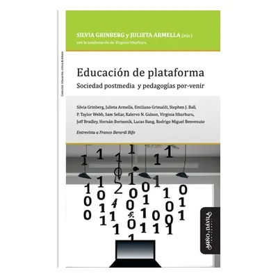 "Educacin de plataforma: Sociedad postmedia y pedagogas por-venir" - "" ("Armella Julieta")