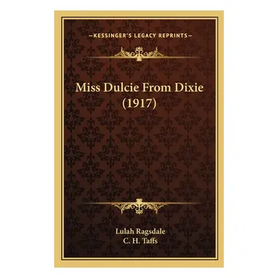 "Miss Dulcie From Dixie (1917)" - "" ("Ragsdale Lulah")