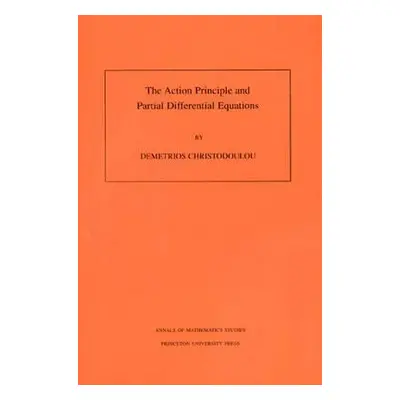 "The Action Principle and Partial Differential Equations. (Am-146), Volume 146" - "" ("Christodo