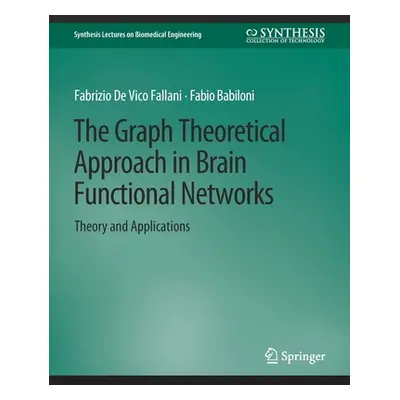 "The Graph Theoretical Approach in Brain Functional Networks: Theory and Applications" - "" ("Fa