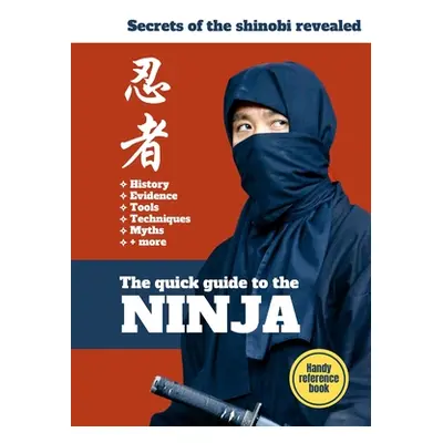 "The Quick Guide To The Ninja: Secrets of the Shinobi Revealed" - "" ("Ninjutsu Inside")