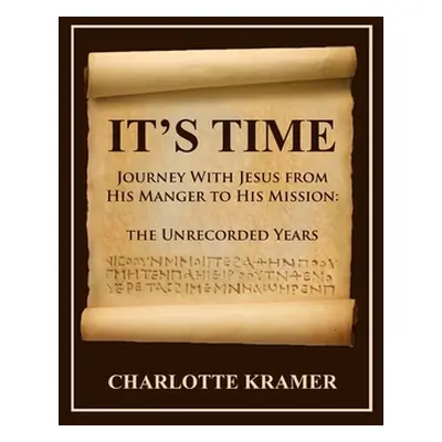 "It's Time to Journey with Jesus from His Manger to His Mission: The Unrecorded Years" - "" ("Kr