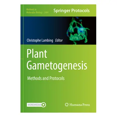 "Plant Gametogenesis: Methods and Protocols" - "" ("Lambing Christophe")