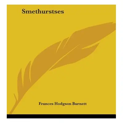 "Smethurstses" - "" ("Burnett Frances Hodgson")