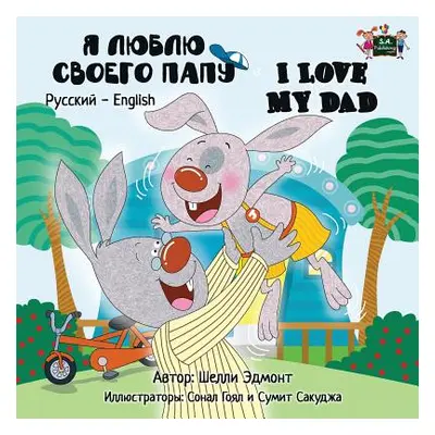 "I Love My Dad: Russian English Bilingual Edition" - "" ("Admont Shelley")