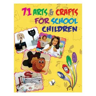 71 Arts & Crafts for School Children (Board Editorial)