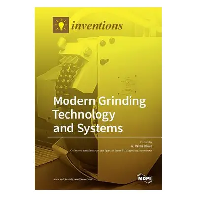 "Modern Grinding Technology and Systems" - "" ("Rowe W. Brian")