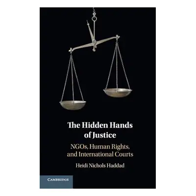 "The Hidden Hands of Justice: Ngos, Human Rights, and International Courts" - "" ("Haddad Heidi 