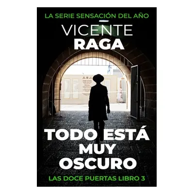 "Todo est muy oscuro: Las doce puertas parte III" - "" ("Raga Vicente")