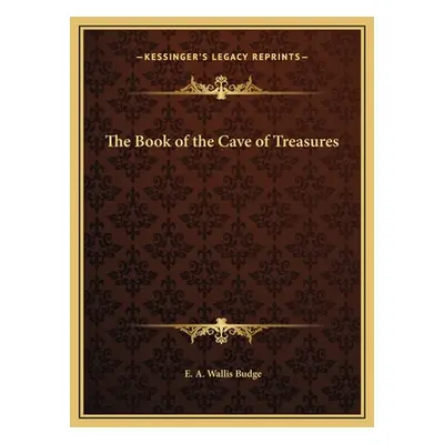 "The Book of the Cave of Treasures" - "" ("Budge E. A. Wallis")