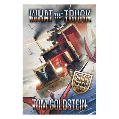 "What the Truck" - "" ("Goldstein Tom")