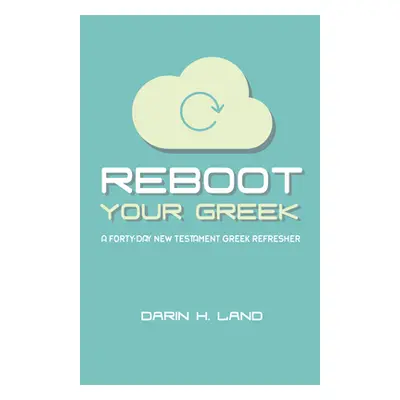 "Reboot Your Greek" - "" ("Land Darin H.")