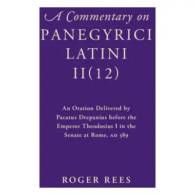 "A Commentary on Panegyrici Latini Ii