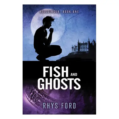 "Fish and Ghosts" - "" ("Ford Rhys")