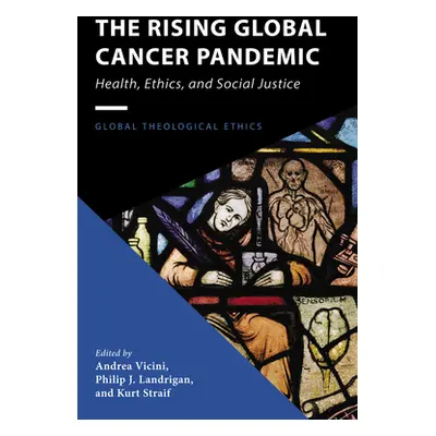 "The Rising Global Cancer Pandemic" - "" ("Vicini Andrea S. J.")