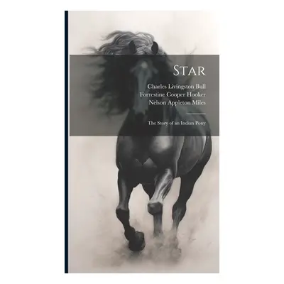 "Star: The Story of an Indian Pony" - "" ("Hooker Forrestine Cooper")